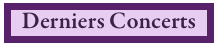 Derniers Concerts