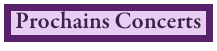 Prochains Concerts